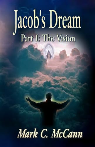 Jacob's Dream: Part I: The Vision