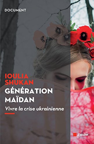 Télécharger Génération Maïdan: Vivre la crise ukrainienne (Document) Gratuit