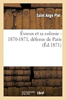 A0/00vreux Et Sa Colonie: 1870-1871, Da(c)Fense de Paris 2014518882 Book Cover
