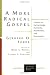 A More Radical Gospel: Essays on Eschatology, Authority, Atonement, and Ecumenism (Lutheran Quarterly Books)