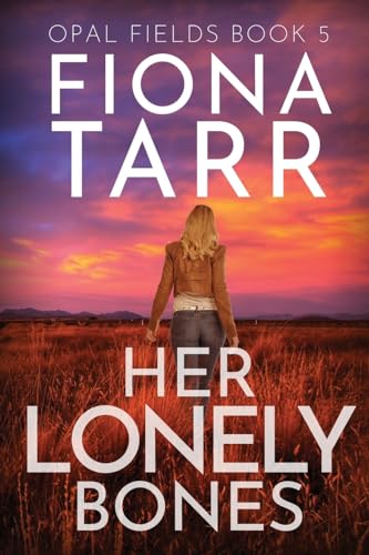 Her Lonely Bones: An Australian Outback Crime Thriller: 5