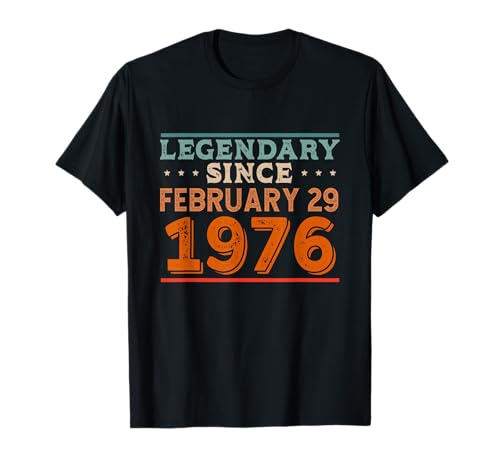 Legendario desde el 29 de febrero de 1976 Fiesta de cumpleaños del año bisiesto Camiseta