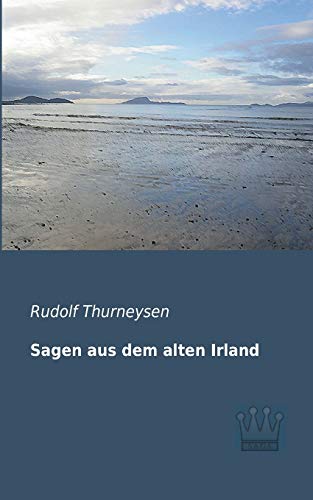 Sagen aus dem alten Irland (German Edition)