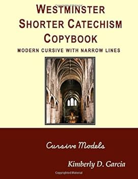 Paperback Westminster Shorter Catechism Copybook Modern Cursive with Narrow Lines: A Classical Copybook for Kids: Important Copywork for Children of All Ages Book