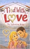 Tied with Love: The Valentine Knot (Tied Together by Dad) (English Edition)