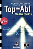 Top im Abi: Top im Abi. Mathematik.inkl. CD-ROM: Mit Wissen und Training (Top im Abi. Abiturhilfen)