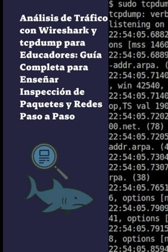 Análisis de Tráfico con Wireshark y tcpdump para Educadores: Guía...
