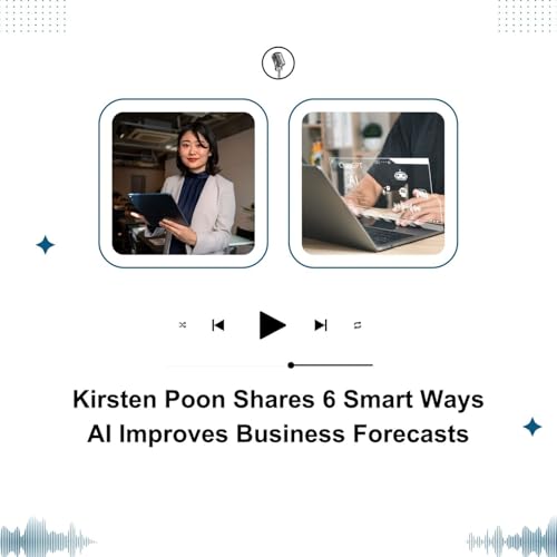 Kirsten Poon Shares 6 Smart Ways AI Improves Business Forecasts