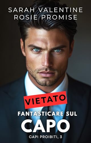 Vietato fantasticare sul capo: Una commedia romantica enemies to lovers, passionale e divertente a New York (Capi proibiti)