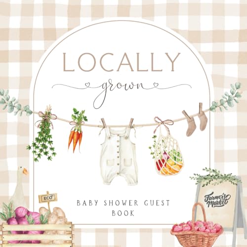Locally Grown Baby Shower Guest Book: Farmers Market-Themed Sign-in Book with Gift Log and Keepsake Pages