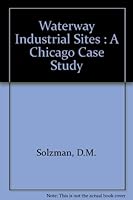 Waterway Industrial Sites : A Chicago Case Study B000JIH8PS Book Cover