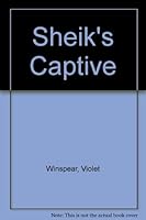 The Sheik's Captive 0263095061 Book Cover