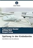  Spülung in der Endodontie: Desinfektion des Wurzelkanals