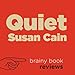 Review: Quiet: The Power of Introverts in a World That Can't Stop Talking by Susan Cain