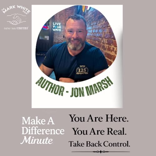 Make A Difference Minute: You Are Here. You Are Real. Take Back Control