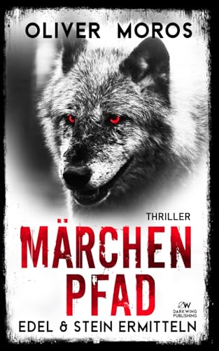 Märchenpfad: Ein Edel & Stein Thriller (Kripo Berlin / Edel und Stein ermitteln)