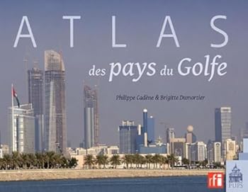 ATLAS DES PAYS DU GOLFE (GEOGRAPHIE)