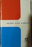 Welding Alcoa Aluminum 6TH Edition B001G2LMV2 Book Cover