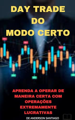 DAY TRADE DO MODO CERTO: DAY TRADE DO MODO CERTO