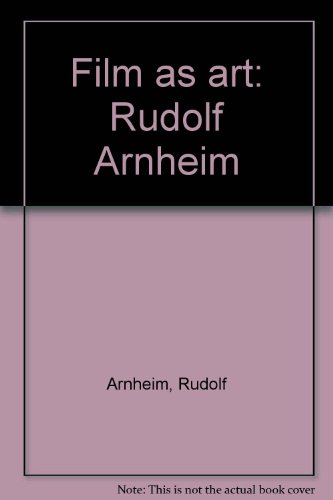 Film as art: Rudolf Arnheim B0007ENTGQ Book Cover