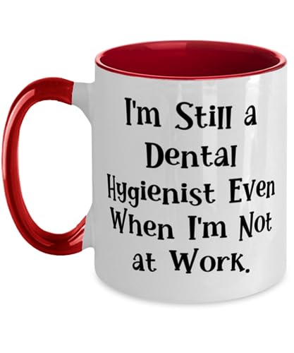 Beautiful Dental hygienist Two Tone 11oz Mug, I'm Still a Dental Hygienist, Present For Coworkers, Funny Gifts From Coworkers, Toothbrush, Toothpaste, Dental floss, Mouthwash, Whitening strips