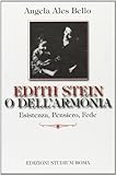 Edith Stein o dell'armonia. Esistenza, pensiero, fede