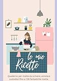 Photo Gallery le mie ricette: libro di cucina, ricette da scrivere, 100 ricette (italiano edition): quaderno per ricette da scrivere, annota e custodisci fino a 100 fantastiche ricette.