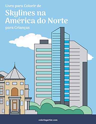 Livro para Colorir de Skylines na América do Norte para Crianças (Portuguese Edition)