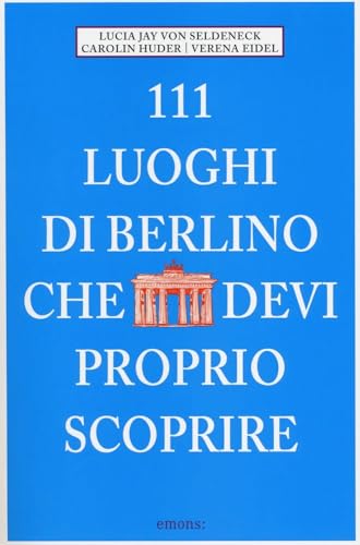 111 luoghi di Berlino che devi proprio scoprire