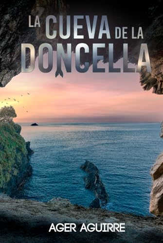 LA CUEVA DE LA DONCELLA (CRÍMENES Y LEYENDAS: Thrillers policíacos en la península ibérica)