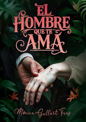 EL HOMBRE QUE TE AMA: Novela victoriana de suspense romántico