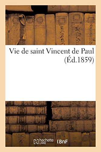 Vie de saint Vincent de Paul (French Edition)