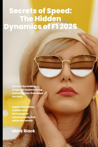 Secrets of Speed: The Hidden Dynamics of F1 2025: Uncover