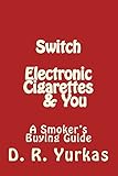 Switch: Electronic Cigarettes & You: A Smoker's Buying Guide
