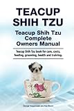 Teacup Shih Tzu. Teacup Shih Tzu Complete Owners Manual. Teacup Shih Tzu book for care, costs, feeding, grooming, health and training.