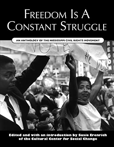 Freedom Is A Constant Struggle: An Anthology of the Mississippi Civil Rights Movement