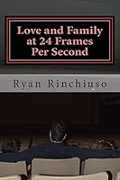 Love and Family at 24 Frames Per Second: Fatherhood and Films Passed Down Through the Generations 1512111856 Book Cover