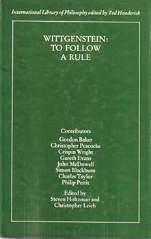 Hardcover Wittgenstein: To Follow a Rule (International Library of Philosophy) Book