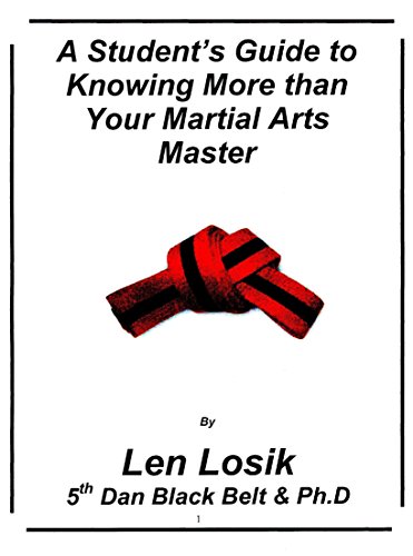 A Students Guide to Knowing More than Your Martial Arts Master: Academic Information for the Physical Training (English Edition)