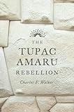 The Tupac Amaru Rebellion