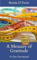 A MEASURE OF GRATITUDE: 31 Day Devotional 195275688X Book Cover