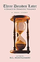 Three Decades Later: A Legacy of Domestic Violence 1491752971 Book Cover