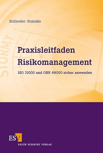 Praxisleitfaden Risikomanagement: ISO 31000 und ONR 49000 sicher anwenden