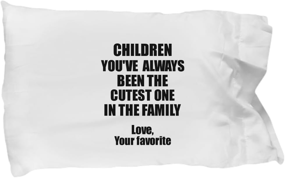 Funny Children Pillowcase You've Always Been The Cutest One in Family Inspirational Love Gift Pillow Cover Case 20x30