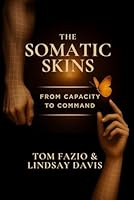 The Somatic Skins: From Capacity to Command B0GQY7R2PW Book Cover