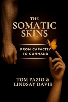 Paperback The Somatic Skins: From Capacity to Command Book