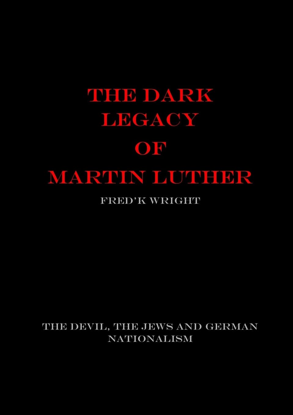 The Dark Legacy of Martin Luther