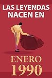 Las leyendas nacen en enero 1990: Regalo de cumpleaños perfecto para hombre y mujer de 31 años I Cita positiva , humor I Cuaderno , diario , libro de ... original para el 31 cumpleaños I El torero