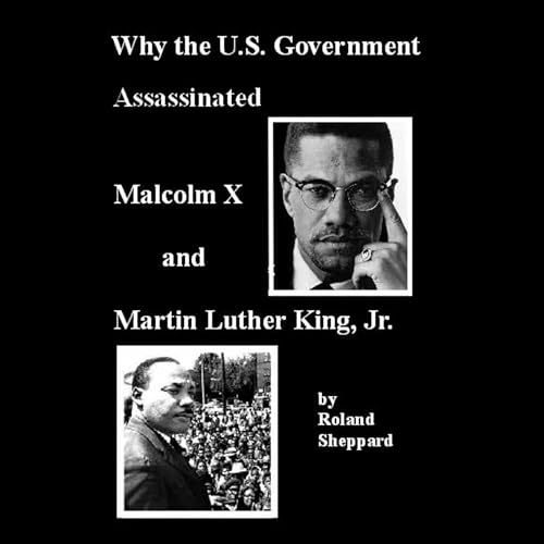 Page de couverture de Why the U.S. Government Assassinated Malcom X and Martin Luther King, Jr.
