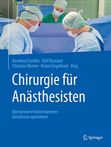 Chirurgie für Anästhesisten: Operationsverfahren kennen - Anästhesi Chirurgie für Anästhesisten: Operationsverfahren kennen - Anästhesi